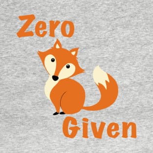 Zero Fox Given T-Shirt